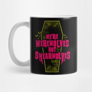 Werewolves Not Swearwolves - Funny Vampire Quote - Goth Typography Mug